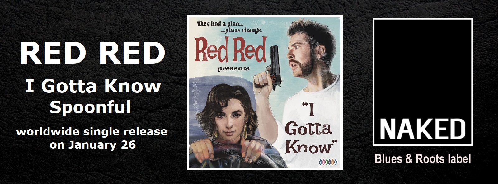 Red Red – I Gotta Know + Spoonful